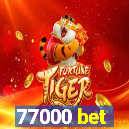 77000 bet